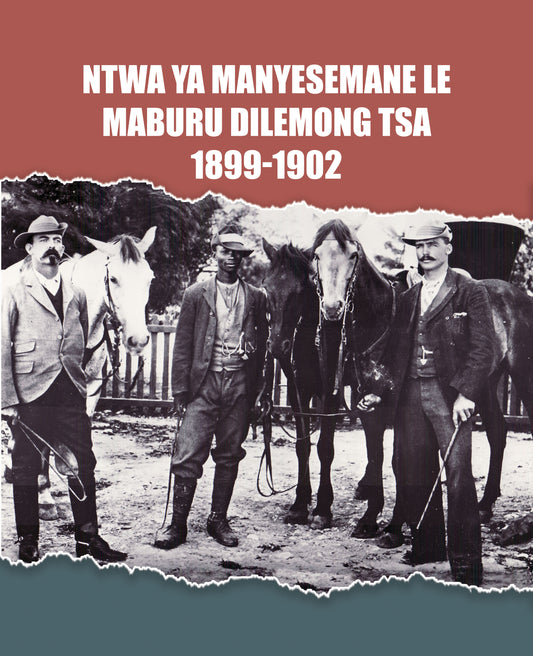 NTWA YA MANYESEMANE LE MABURU DILEMONG TSA 1899-1902.