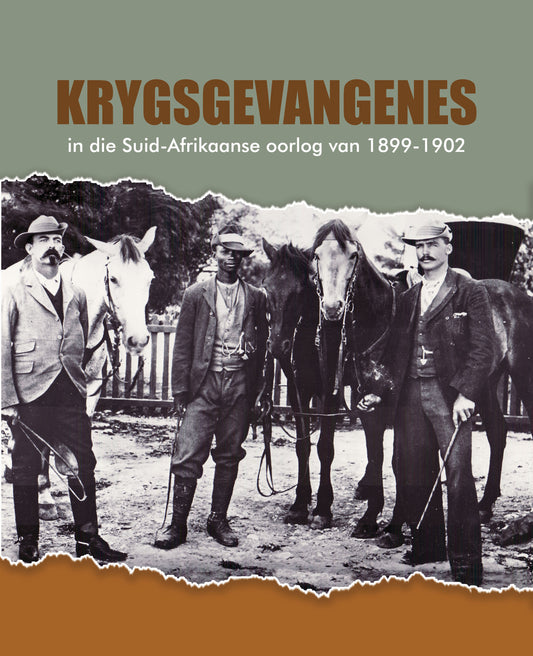 Krygsgevangenes in die Suid-Afrikaanse oorlog 1899-1902.
